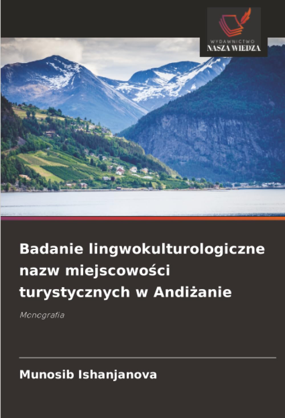 Badanie lingwokulturologiczne nazw miejscowości turystycznych w Andiżanie: Monografia