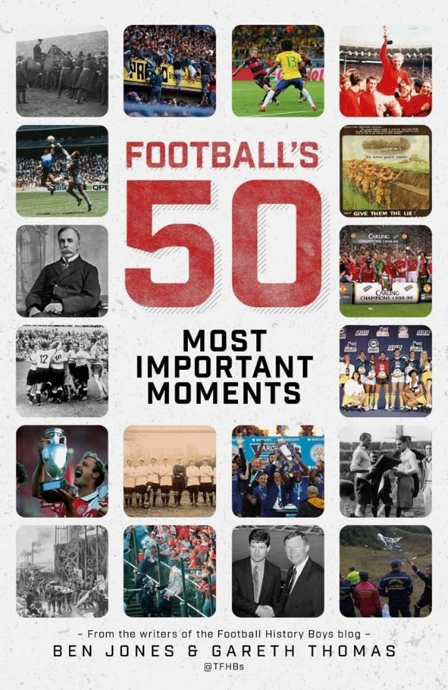 Football's Fifty Most Important Moments: From the Writers of the