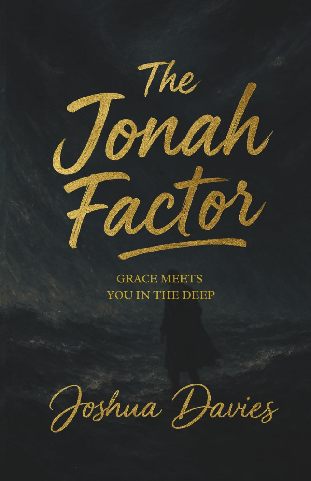 The Jonah Factor: Grace Meets You In The Deep
