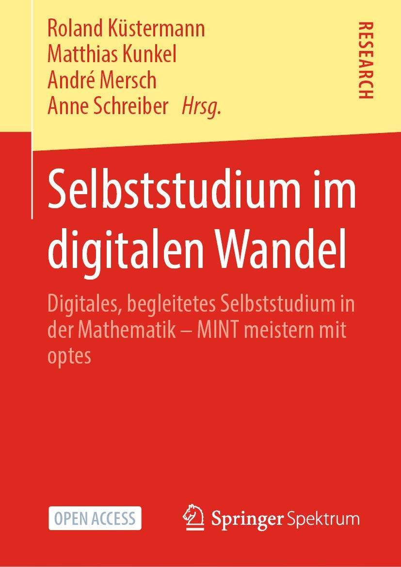 Selbststudium im digitalen Wandel: Digitales, begleitetes Selbststudium in der Mathematik - MINT meistern mit optes (German Edition)