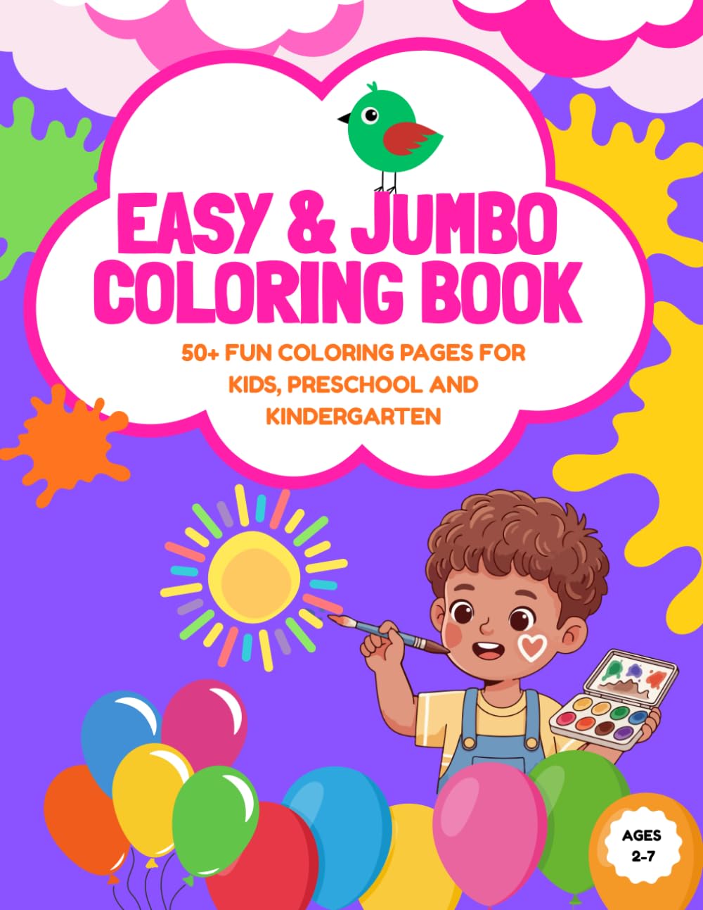 Easy And Jumbo Coloring Book: 50+ Fun Coloring Pages For Kids, Preschool and Kindergarten with Big, Large, and Simple Outline Picture Coloring Pages ... and Birds, Magical Characters and More