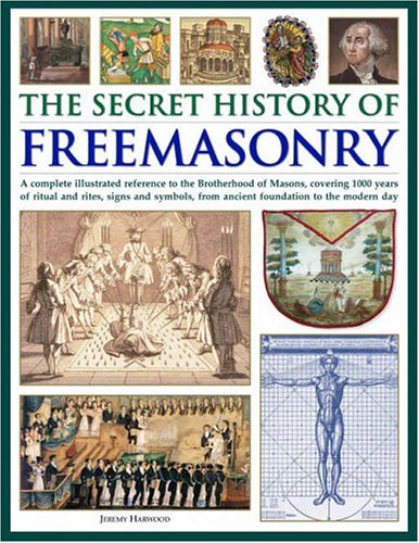 Buy The Secret History of Freemasonry: A Complete Illustrated Reference ...