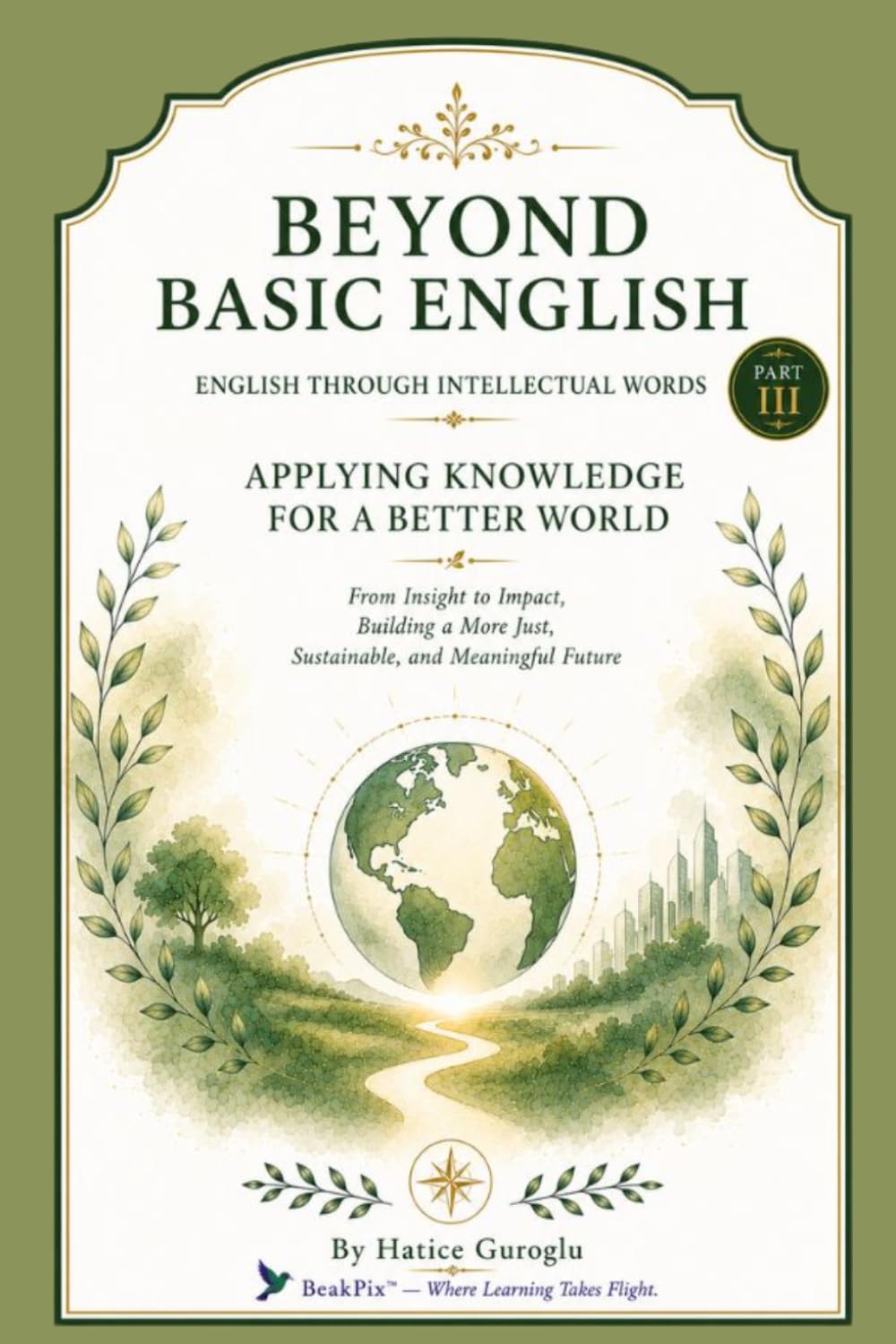 Beyond Basic English: English Through Intellectual Words - Part III (The BeakPix Beyond Basic English Series)