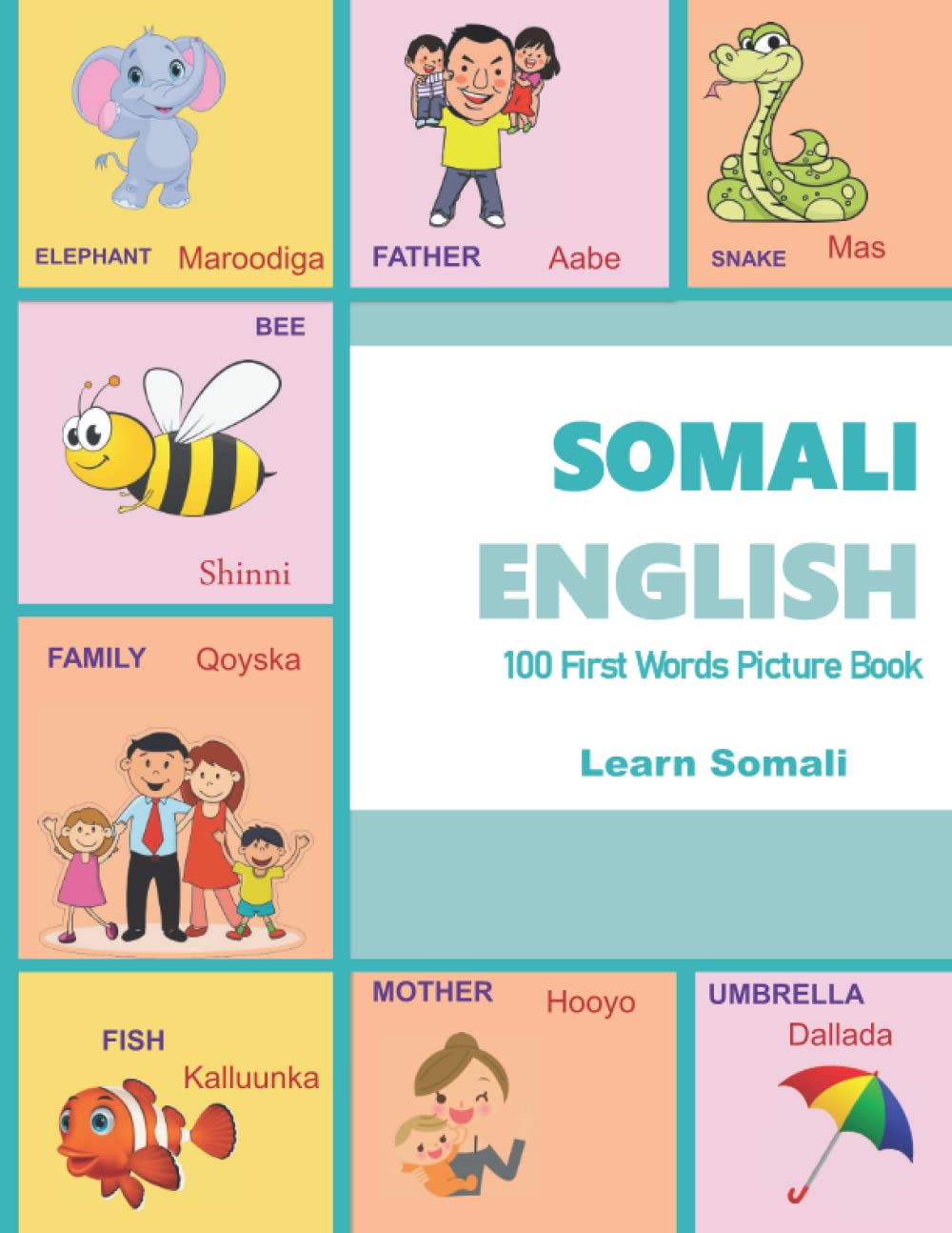 SOMALI ENGLISH 100 First Words Picture Book: Learn Somali | Classic first 100 familiar words are presented in English and SOMALI with bright ... Alphabets and SOMALI Language Learning Books)