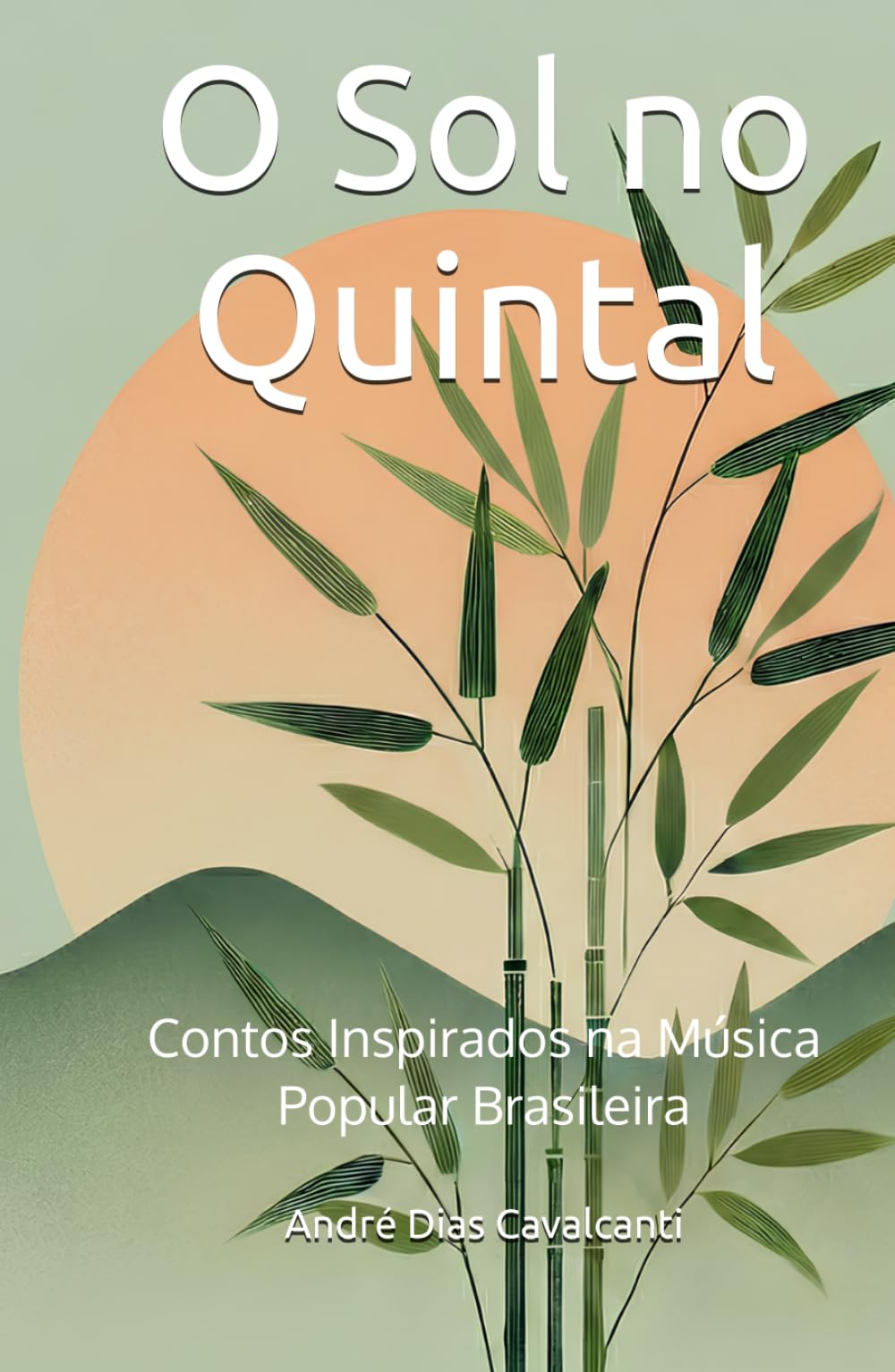 O Sol no Quintal: Contos Inspirados na Música Popular Brasileira