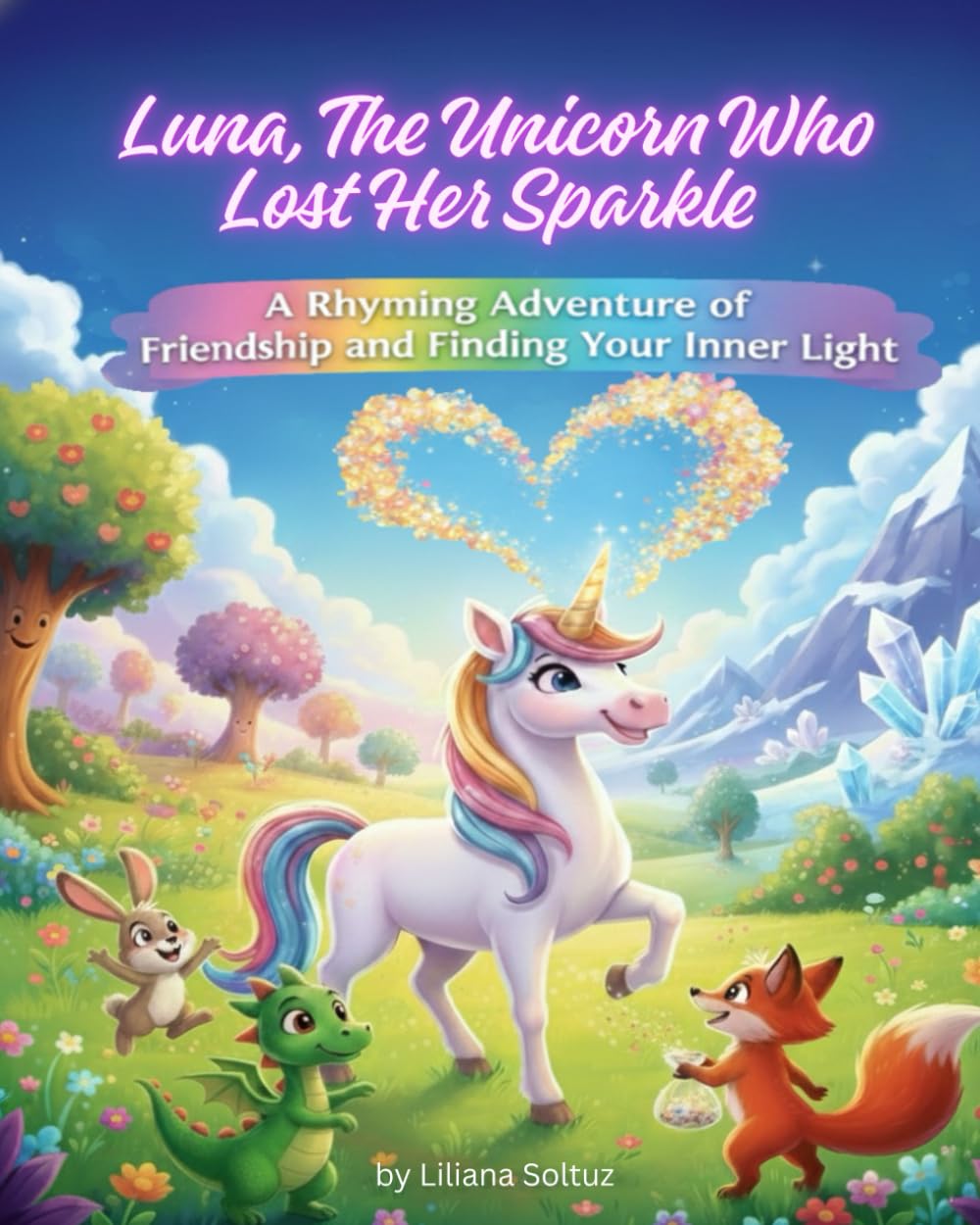 Luna, The Unicorn Who Lost Her Sparkle: A Rhyming Adventure of Friendship and Finding Your Inner Light