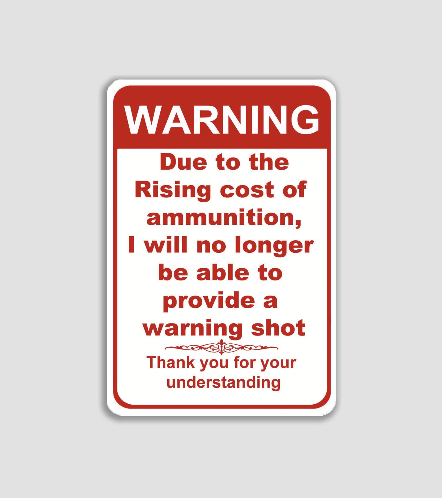 No Warning Shot Aluminum Due To Rising Cost Of Ammo Novelty Sign Retro Metal Sign Tin Sign 8X12 Inches