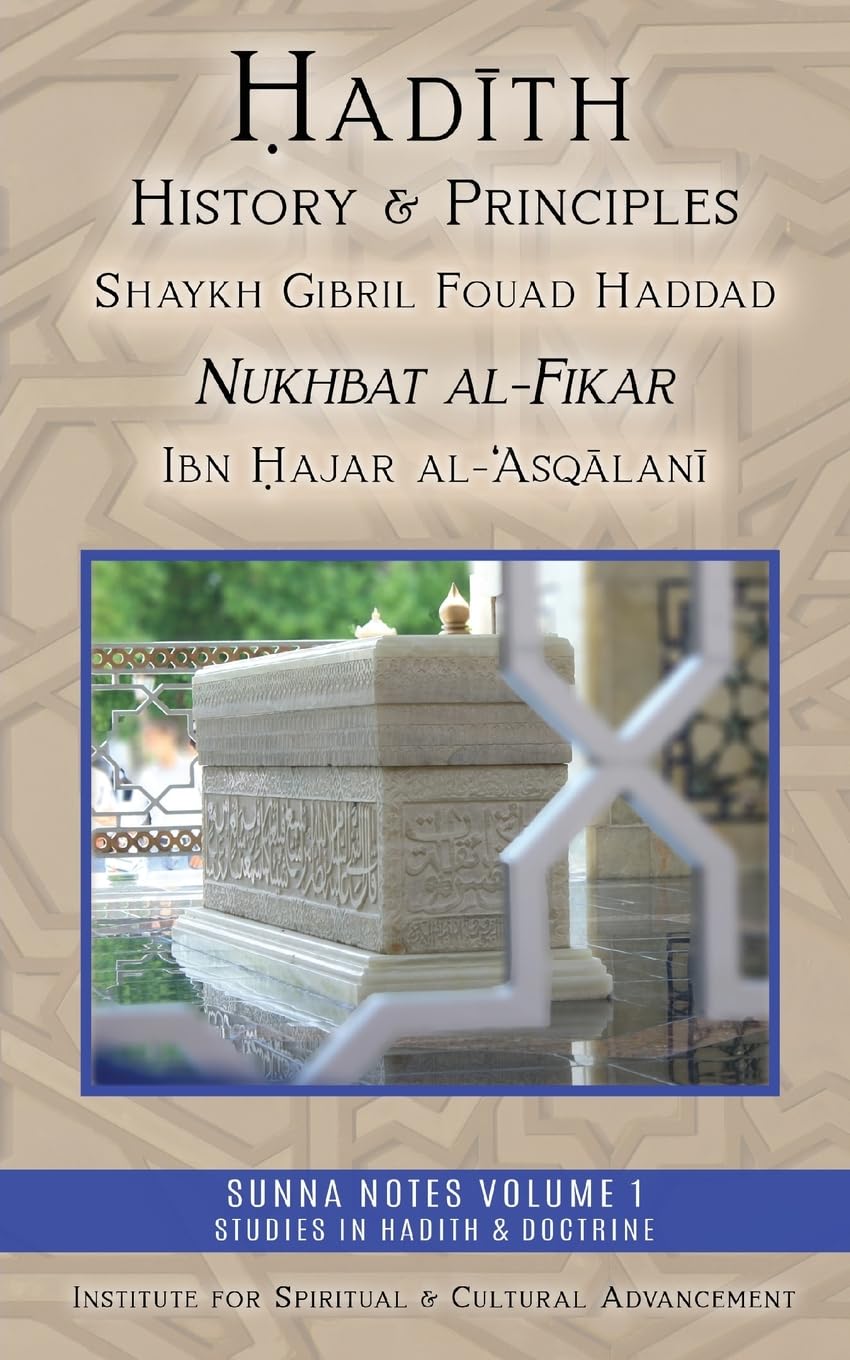 Hadith History and Principles: Nukhbat al-Fikar: 1 (Sunna Notes Volume 1: Studies in Hadith & Doctrine)