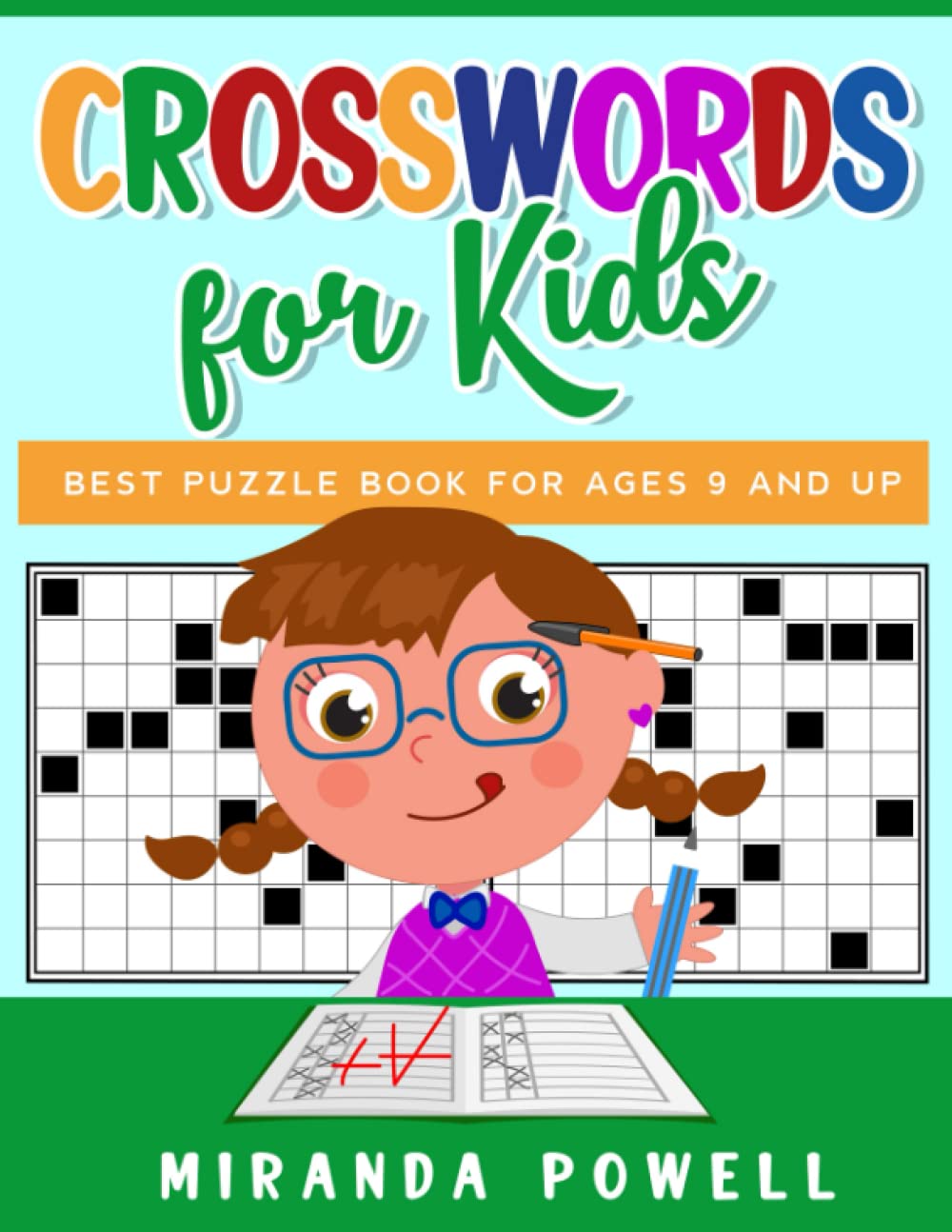 CROSSWORDS FOR KIDS ages 9 and UP: 100 Puzzles in large-type, easy-to-read format. All researched. Great vocabulary practice.