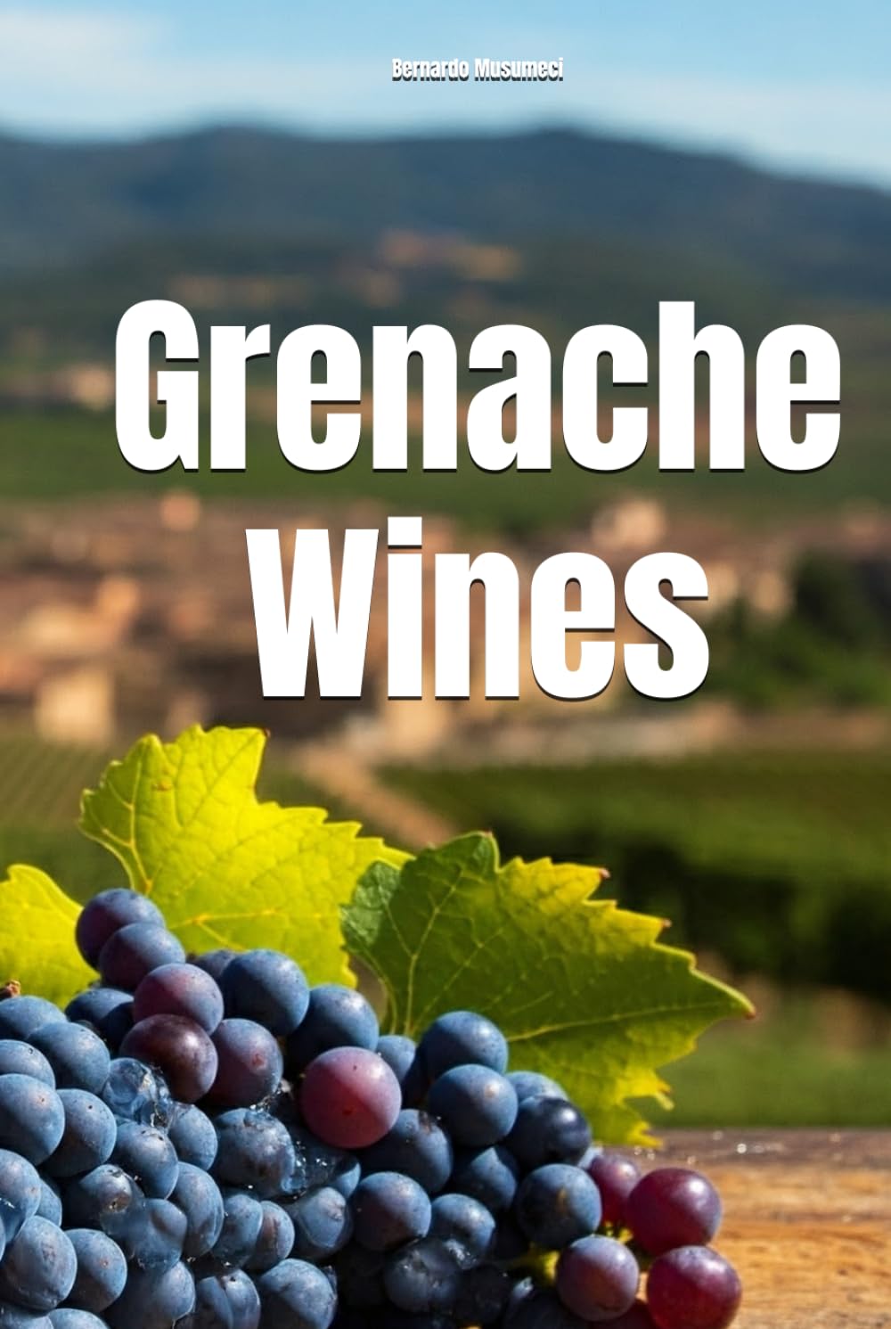 Grenache Wines (Wines of the World: France)