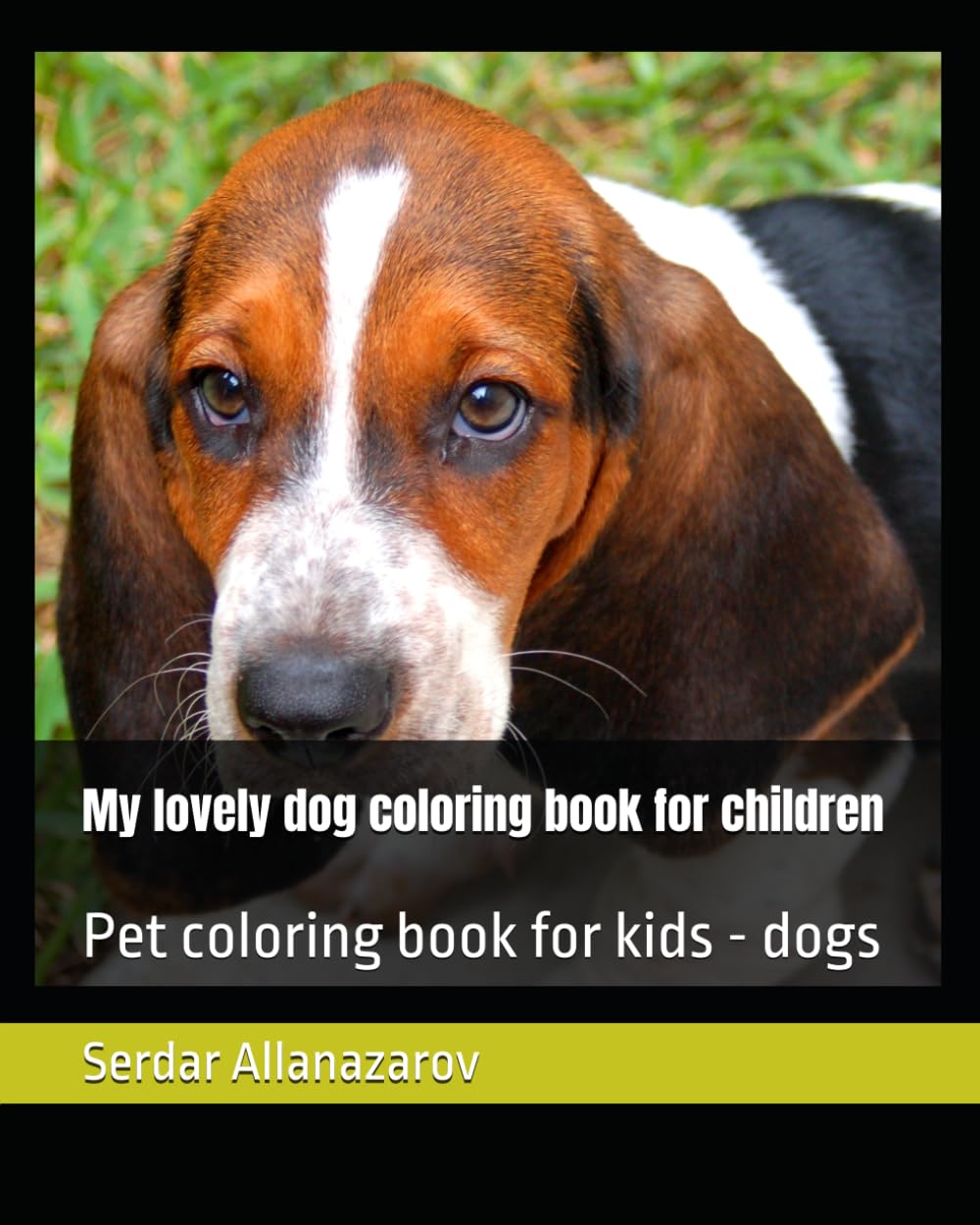 My lovely dog coloring book for children: Pet coloring book for kids - dogs