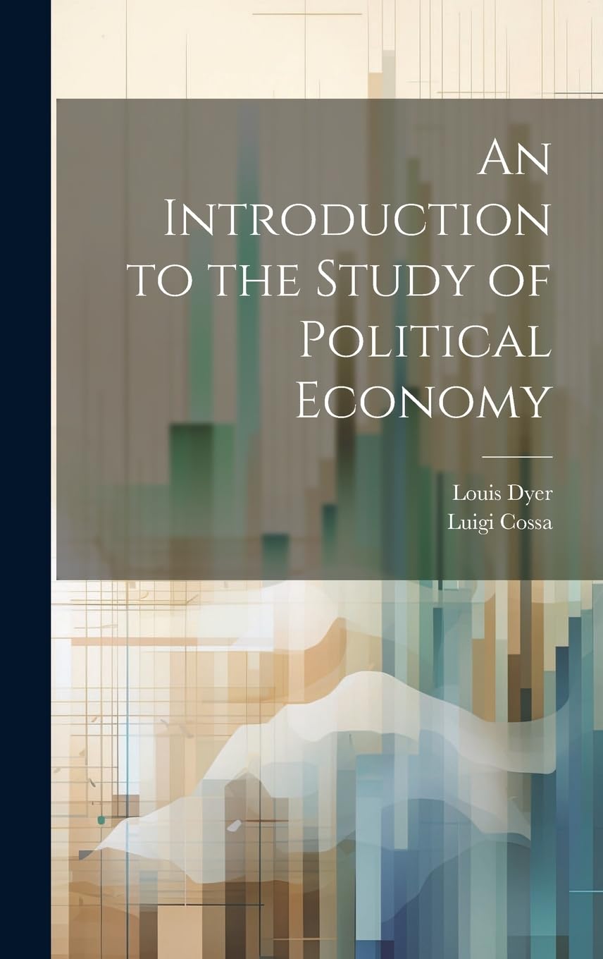 An Introduction to the Study of Political Economy