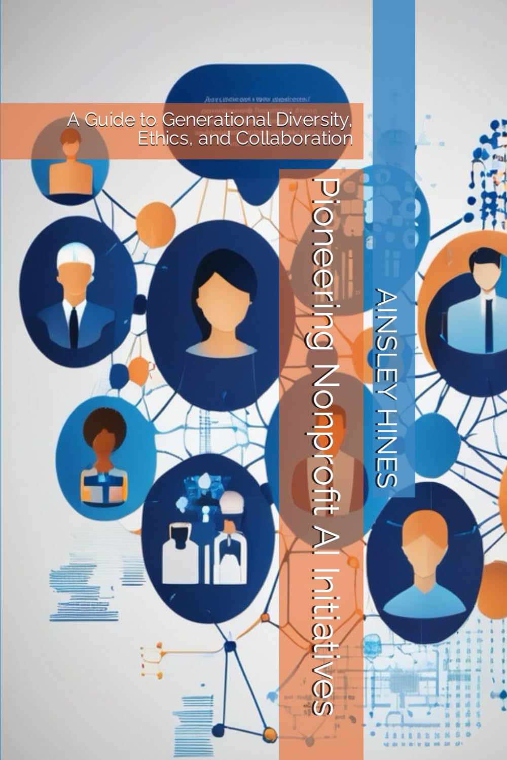Pioneering Nonprofit AI Initiatives: A Guide to Generational Diversity, Ethics, and Collaboration