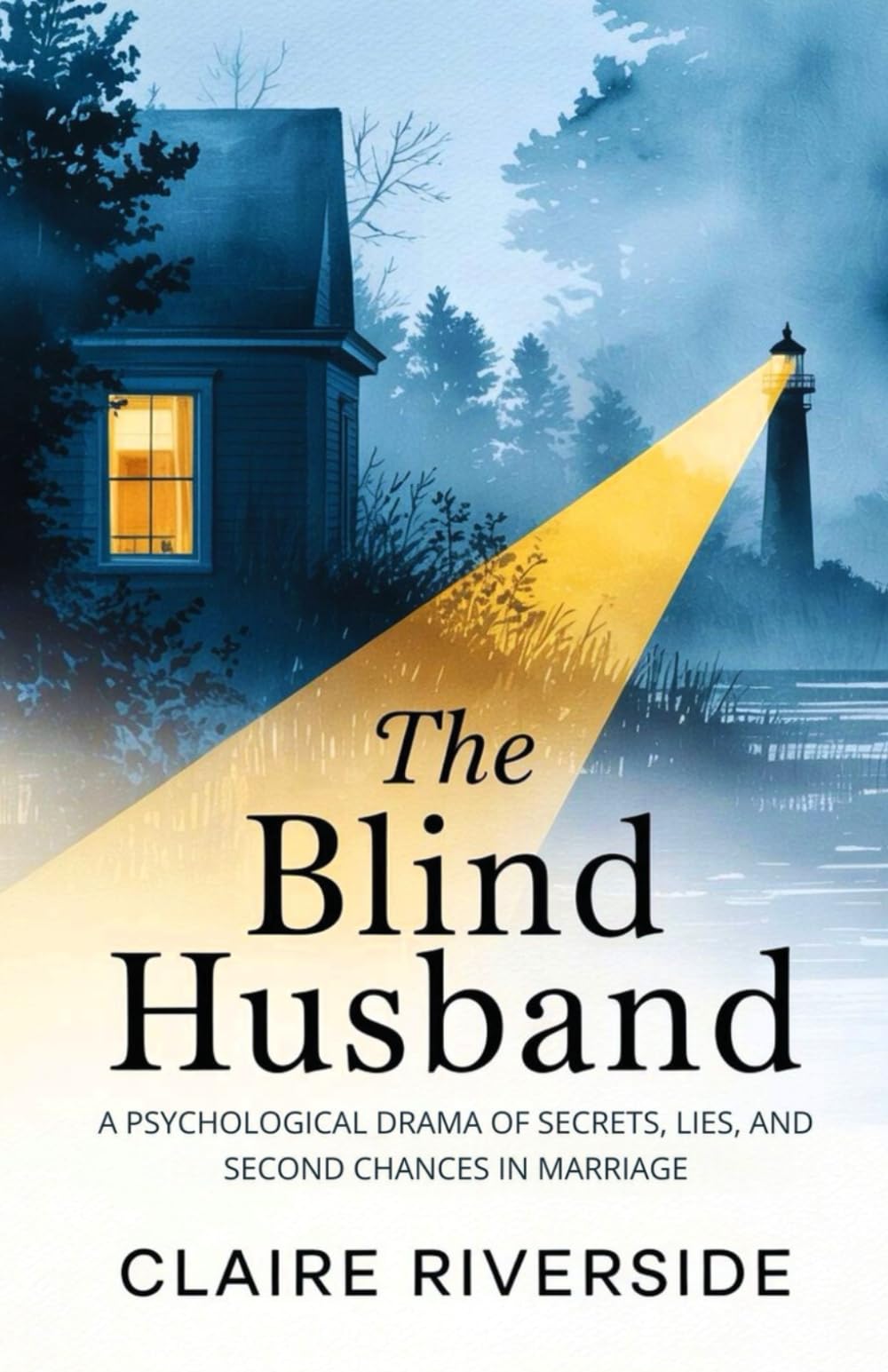 The Blind Husband: A Psychological Drama of Secrets, Lies, and Second Chances in Marriage