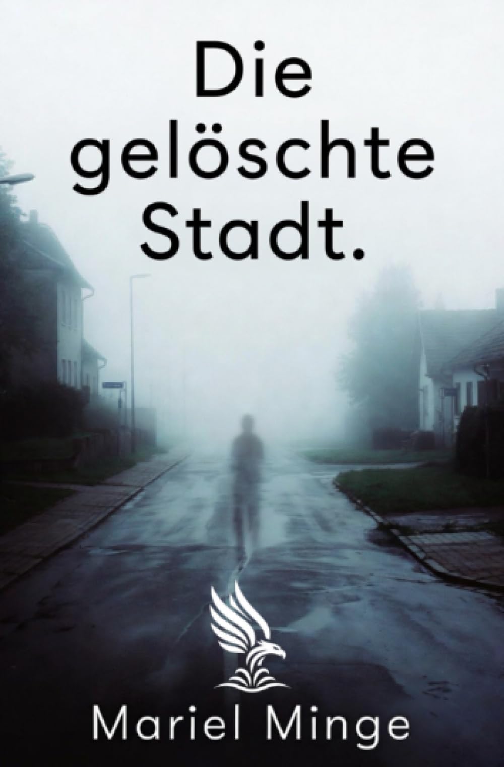 Die gelöschte Stadt.