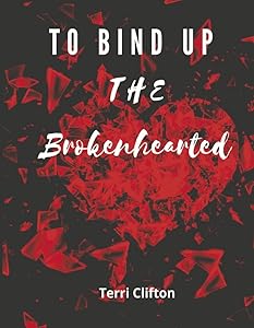 To Bind Up the Brokenhearted