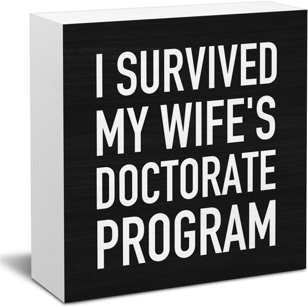 Funny Wife Doctorate Program Box Sign 7x7 Inch Desk Decor