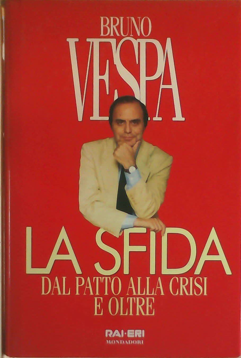La sfida : dal patto alla crisi e oltre