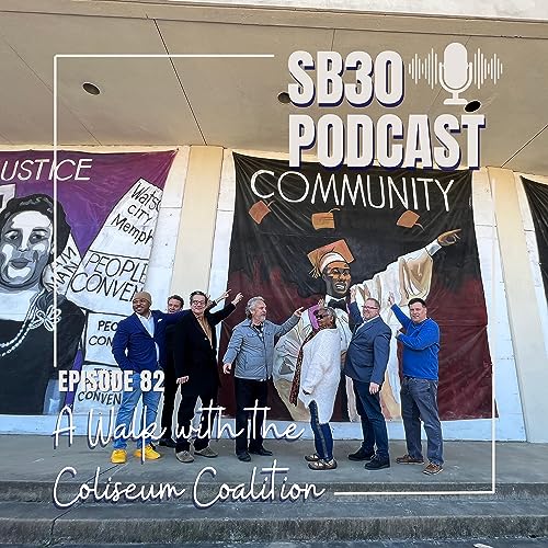 SB 30 Episode 82: A Tour with the Coliseum Coalition and co-founder Marvin Stockwell