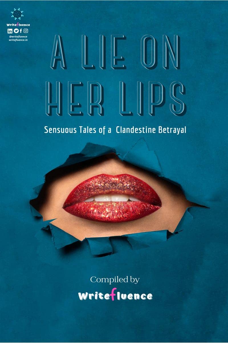 A Lie On Her Lips: Sensuous Tales of a Clandestine Betrayal