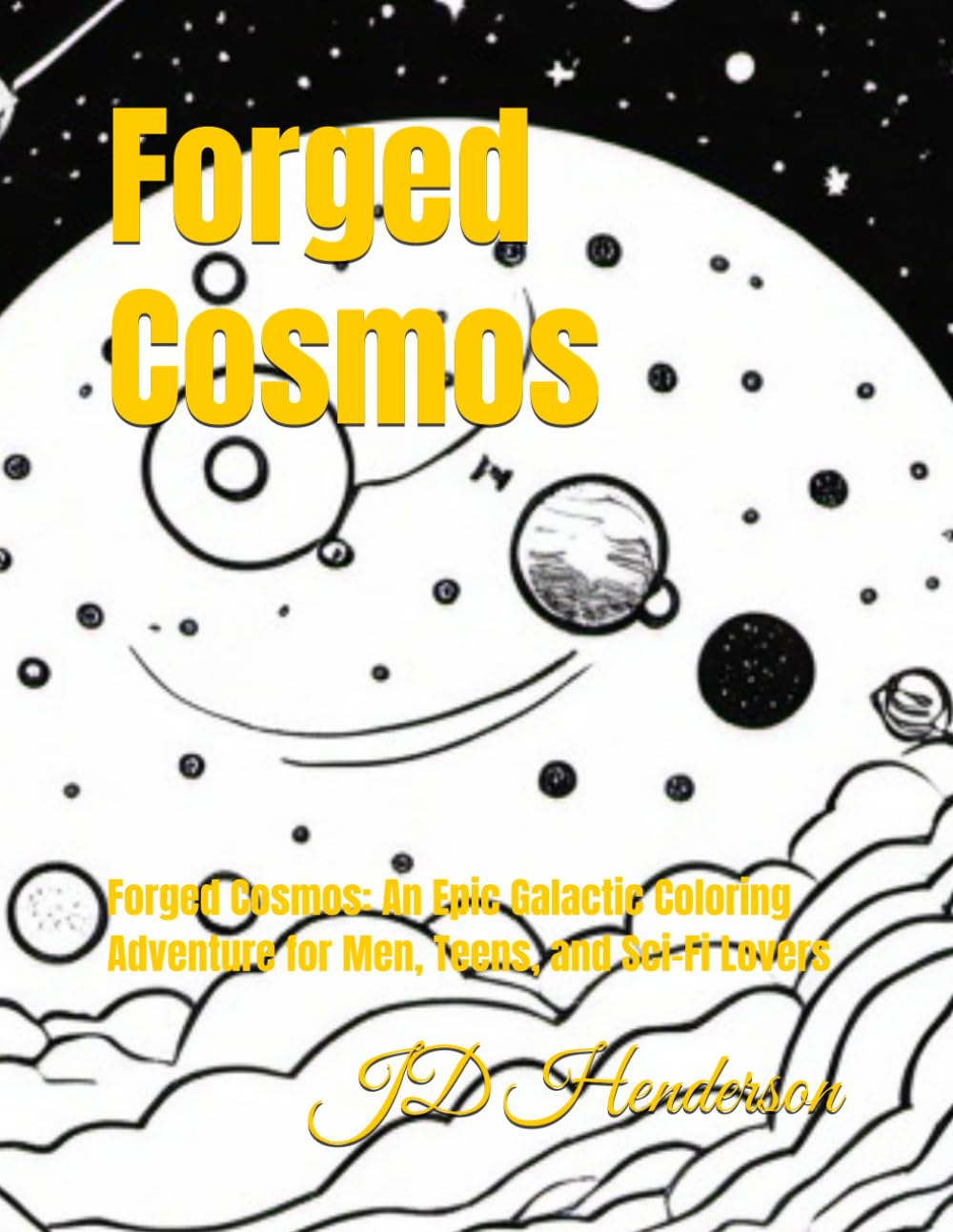 Forged Cosmos: Forged Cosmos: An Epic Galactic Coloring Adventure for Men, Teens, and Sci-Fi Lovers (The Forged Series)