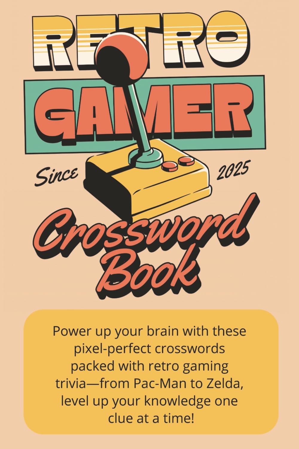 Retro Gamer - Crossword Book: 80s & 90s Video Game Crossword Puzzles – A Nostalgic Brain Teaser for Retro Gaming Fans!