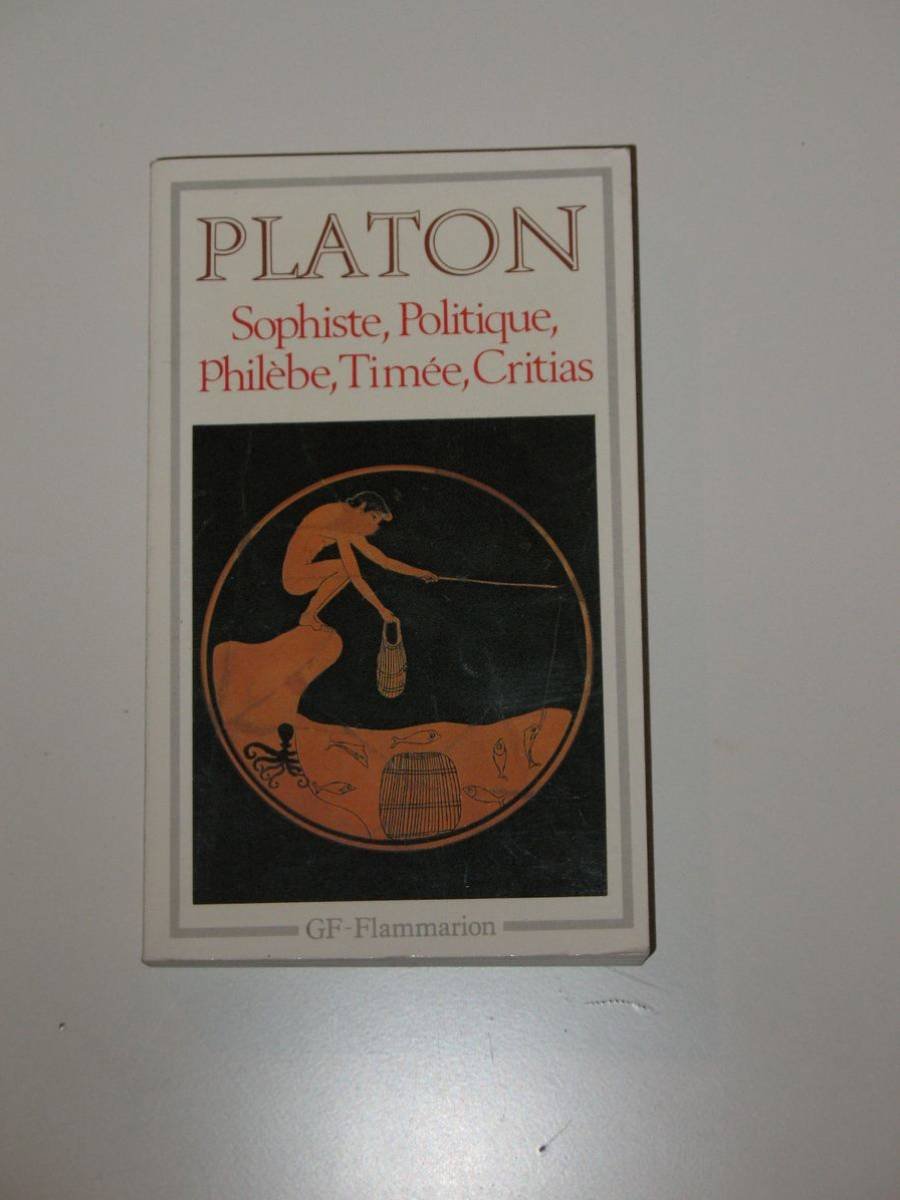 Sophiste - Politique - Philèbe - Timée - Critias