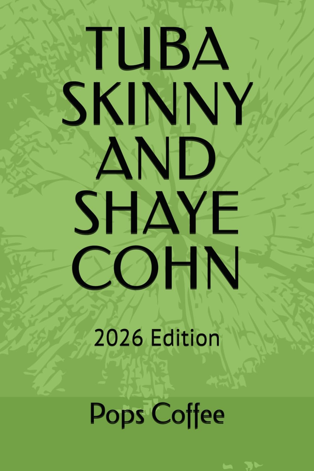 TUBA SKINNY AND SHAYE COHN