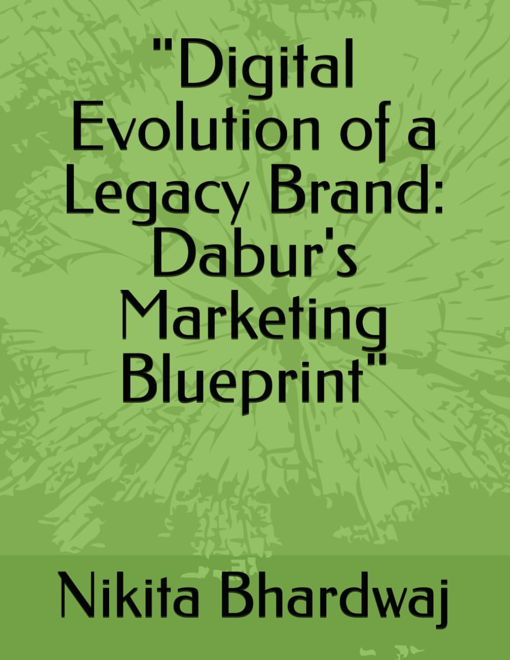 "Digital Evolution of a Legacy Brand: Dabur's Marketing Blueprint"