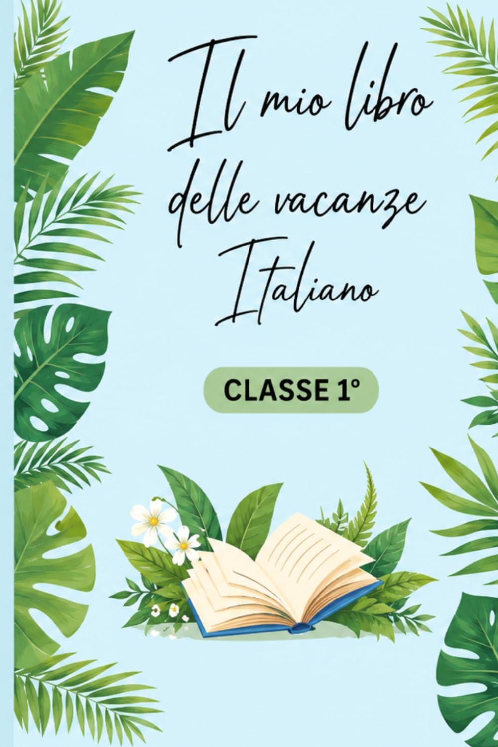 IL MIO LIBRO DELLE VACANZE , ITALIANO: CLASSE 1