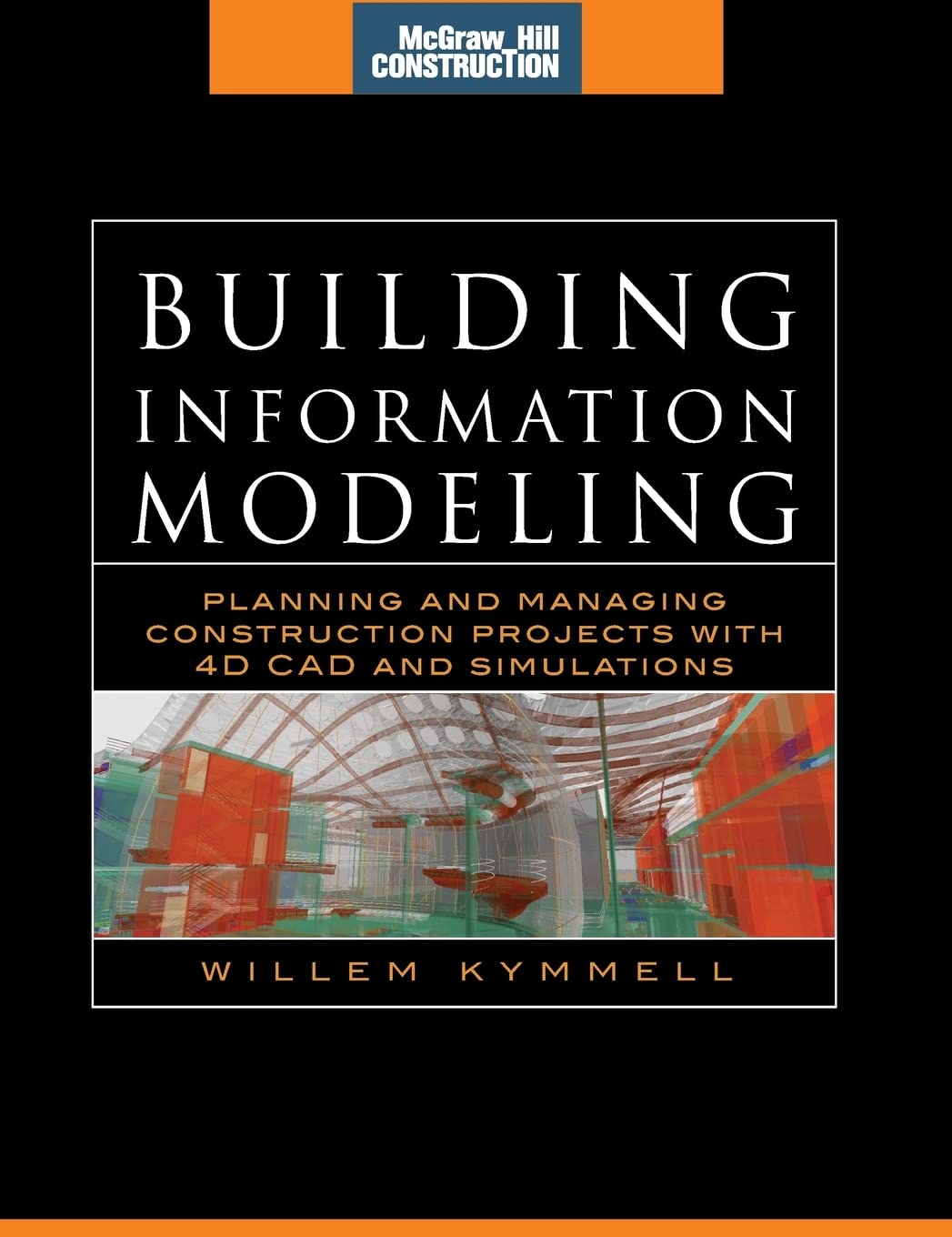 Building Information Modeling: Planning and Managing Construction Projects with 4D CAD and Simulations (McGraw-Hill Construction Series): Planning and ... Projects with 4D CAD and Simulations: Set 2