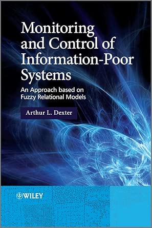Monitoring and Control of Information-Poor Systems: An Approach based on Fuzzy Relational Models book cover