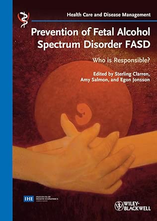 Prevention of Fetal Alcohol Spectrum Disorder FASD: Who is responsible? book cover