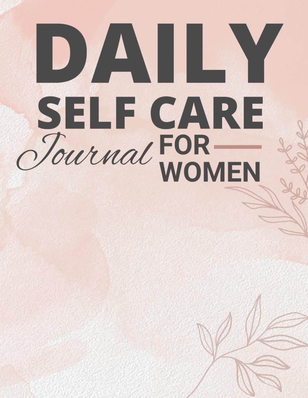 Daily Self Care Journal For Women: A 60-Day Morning & Evening Reflection Guide