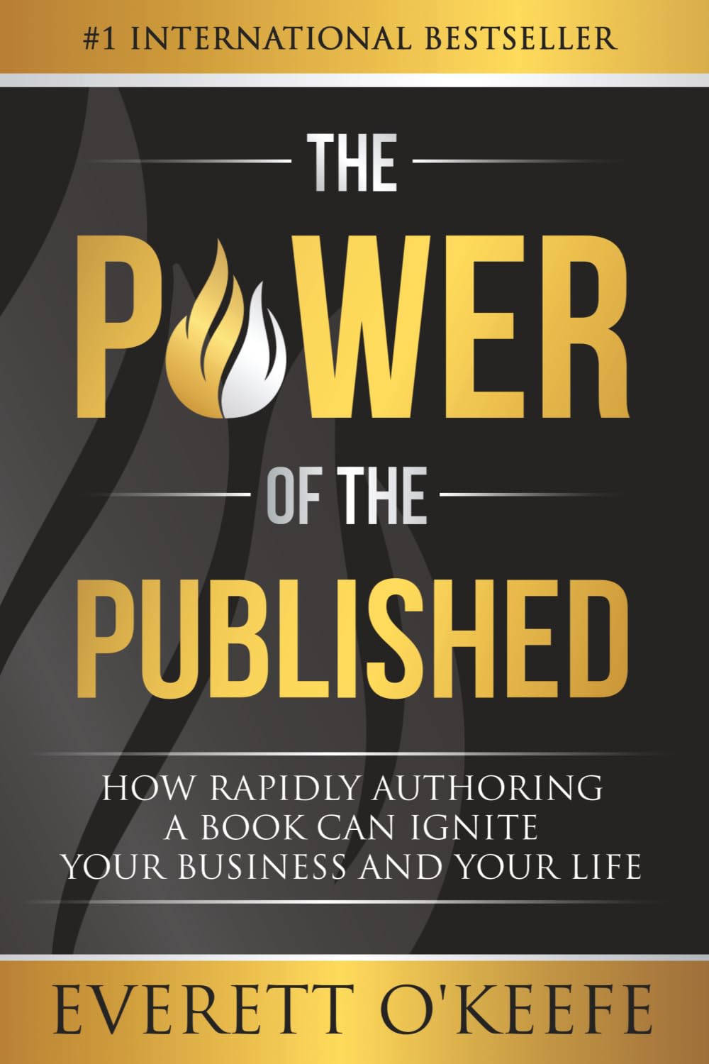 The Power of the Published: How Rapidly Authoring a Book Can Ignite Your Business and Your Life