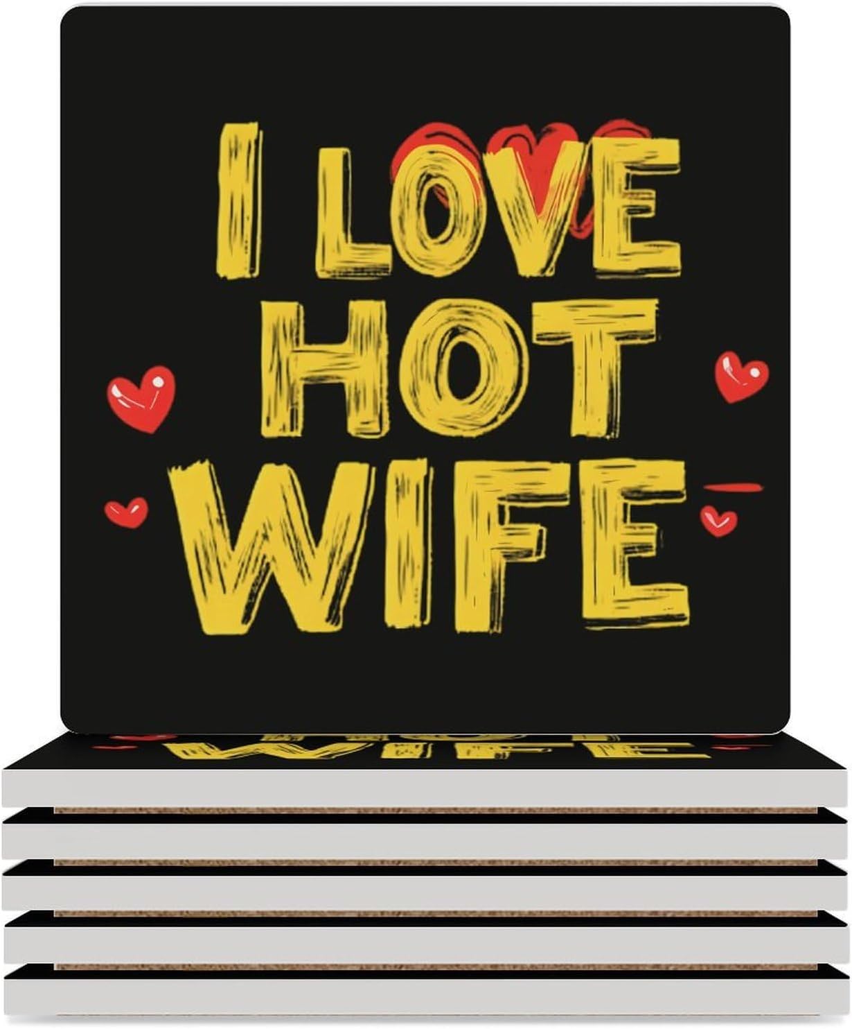 I Love Hot Wife Funny Ceramic Coasters for Drink Absorbent Cup Holders Tabletop Protection