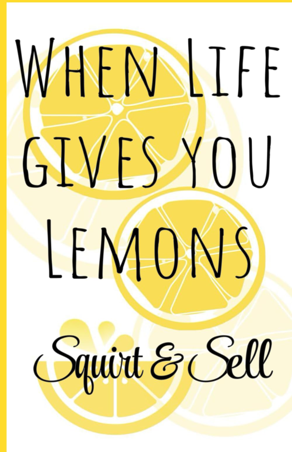 When Life Gives You Lemons