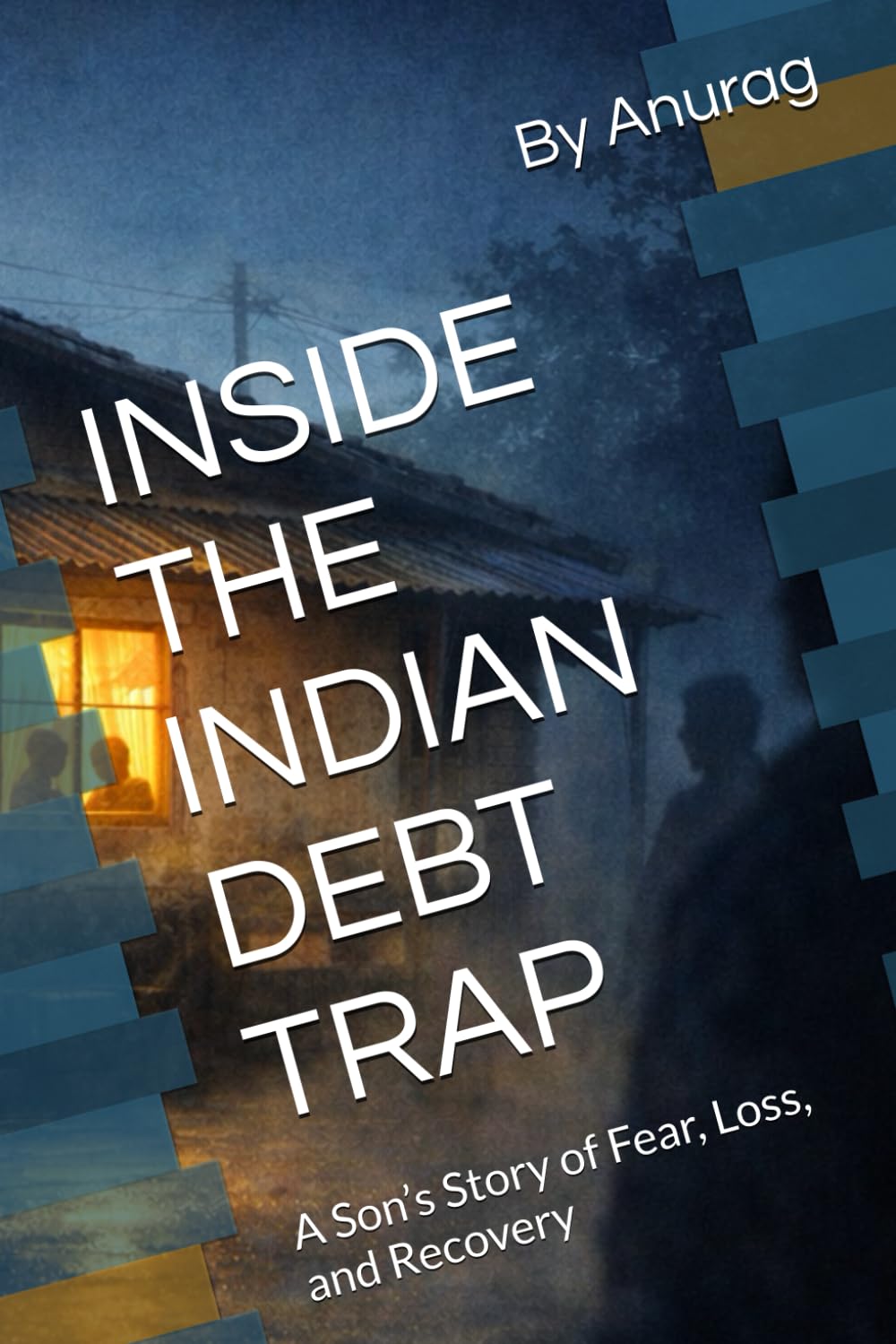 INSIDE THE DEBT TRAP: A Son’s Story of Fear, Loss, and Recovery