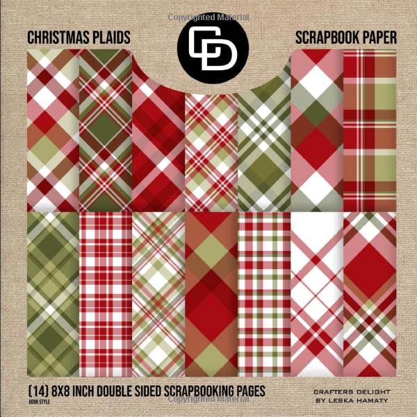 Christmas Plaids Scrapbook Paper (14) 8x8 Inch Double Sided Scrapbooking Pages Book Style: Crafters Delight By Leska Hamaty Paperback – April 26, 2019
