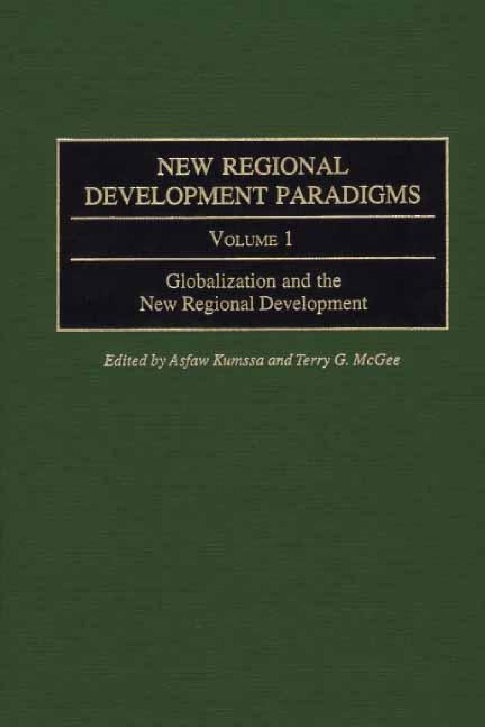 New Regional Development Paradigms: Volume 1, Globalization and the New Regional Development: 001 (Contributions in Economics and Economic History, 225)