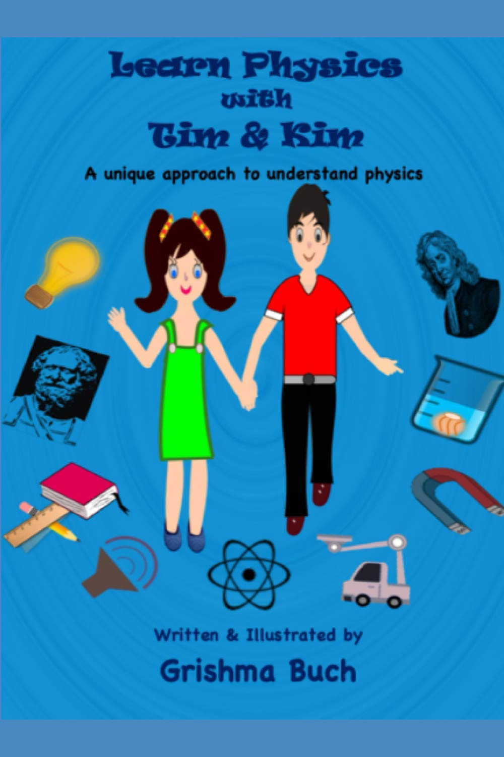 Learn Physics with Tim & Kim: A unique approach to understand physics