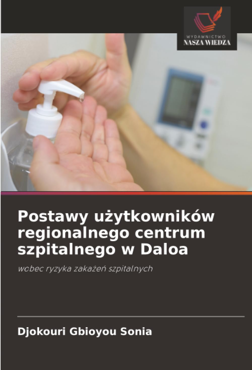 Postawy użytkowników regionalnego centrum szpitalnego w Daloa: wobec ryzyka zaka¿e¿ szpitalnych