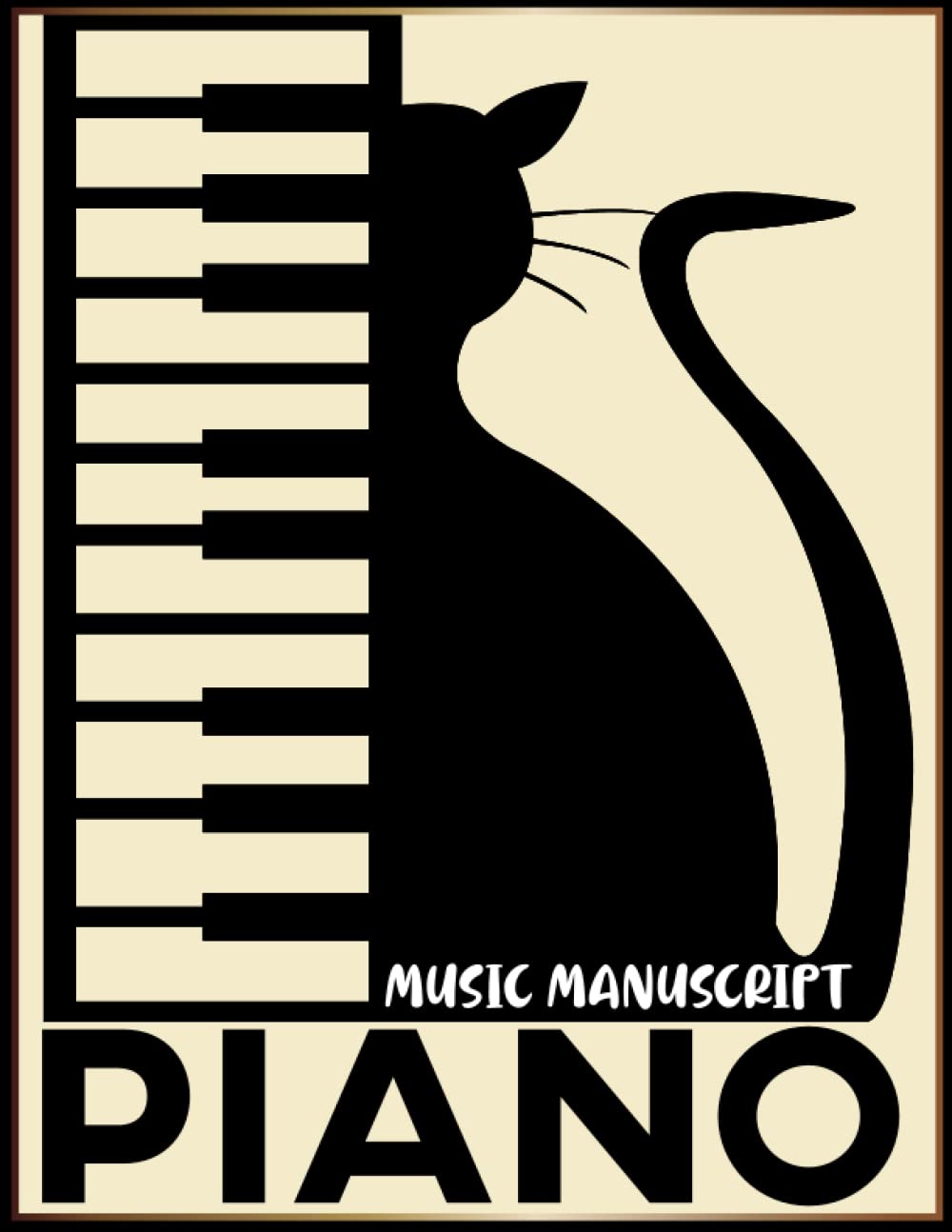 Piano Notation Book: Beautiful Blank Piano Sheet Manuscript Notebook With Grand Stave Composing Paper | A Memorable Gift For Musicians and Black Cats Lovers