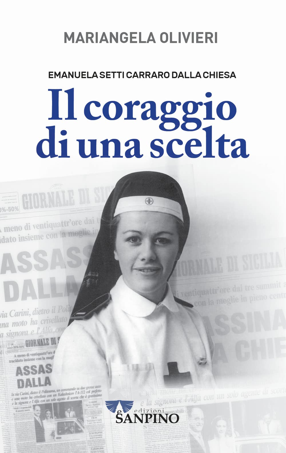 Emanuela Setti Carraro Dalla Chiesa. Il Coraggio Di Una Scelta - 4