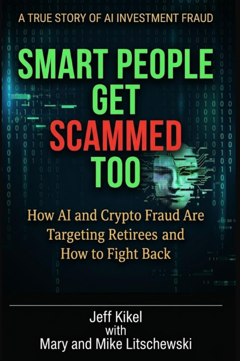 Smart People Get Scammed Too: How AI and Crypto Fraud Are Targeting Retirees — and How to Fight Back: 9 (Stress-Free Retirement Series)
