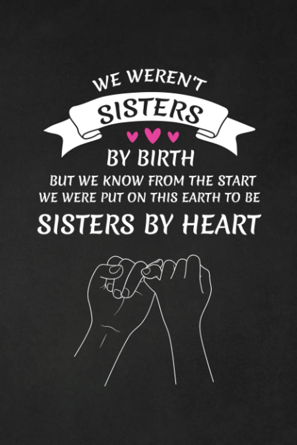 We Weren't Sisters By Birth: Appreciation Gift For Your Bestie