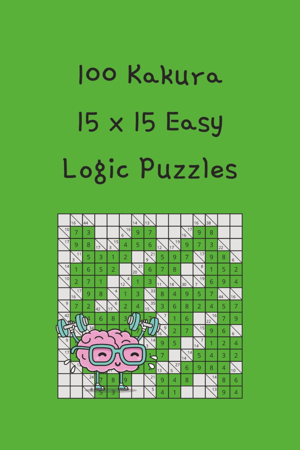 Kakuro: 100 15x15 grid easy level puzzles (Kakuro Puzzles)