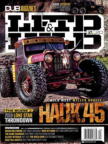 LFTD & LVLD Magazine 2019 Issue 20 WILD WEST WILLY'S DUALLY HAUK.45