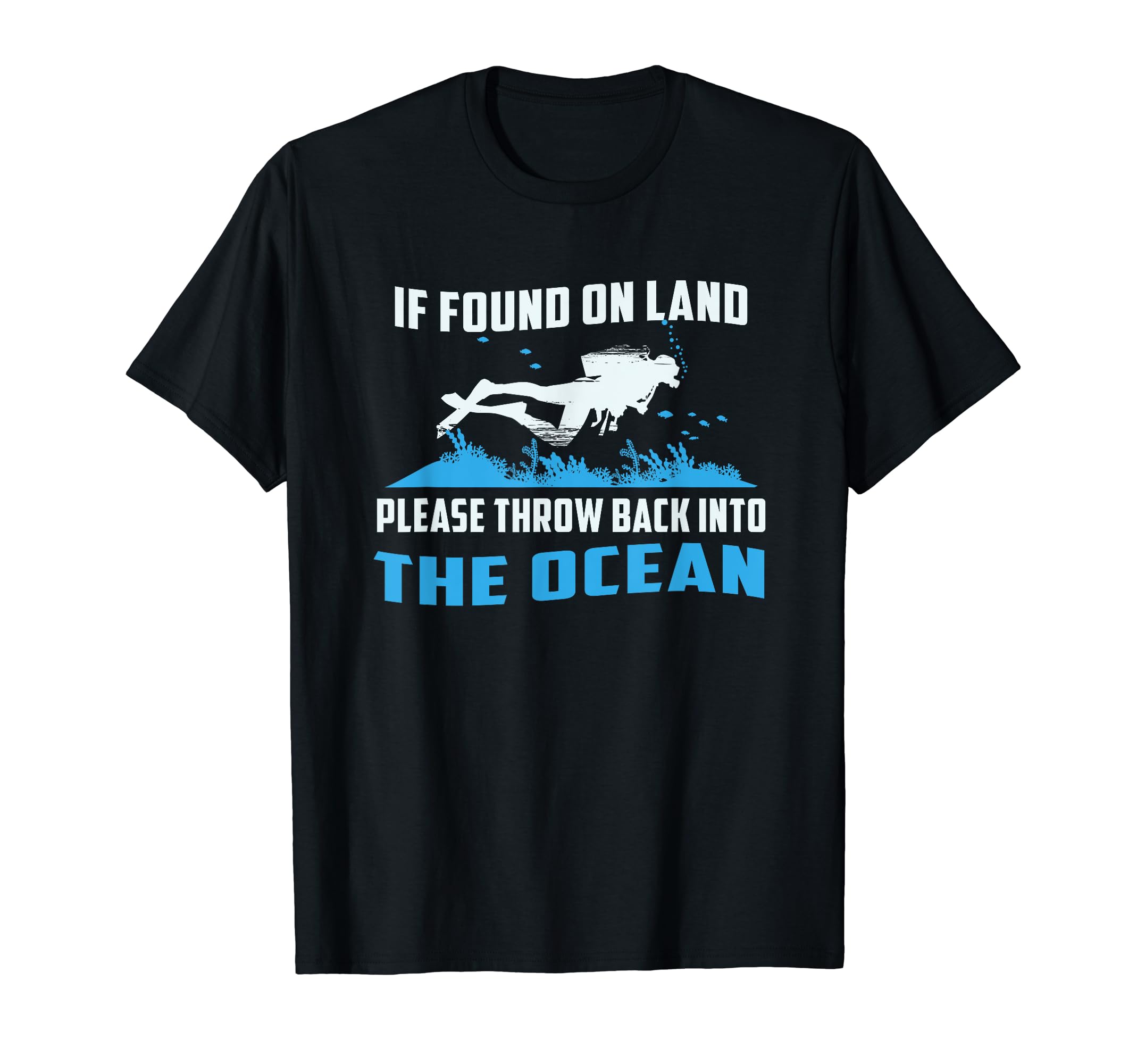 If Found On Land Please Throw Back Diver Scuba Diving T-Shirt, Black