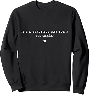 It's A beautiful Day for a Miracle IVF Lucky Egg Retrieval Sweatshirt